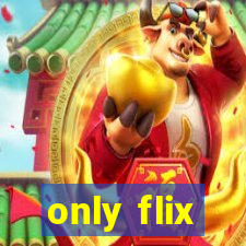 only flix
